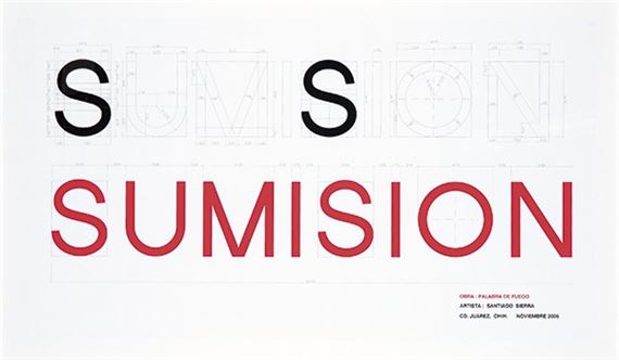 SUMISION (antes Palabra de Fuego) by Santiago Sierra, November 2006