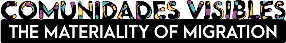 Comunidades Visibles: The Materiality of Migration - Albright-Knox Northland