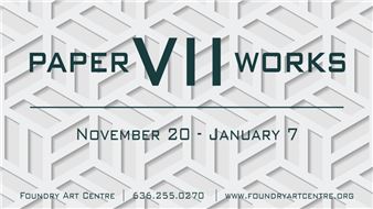 ONLINE: Paperworks VII - Foundry Art Centre