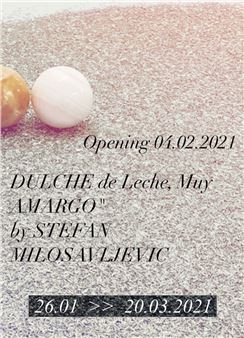 Stefan Milosavljevic: Dulce de Leche Muy Amargo - The Flat - Massimo Carasi 