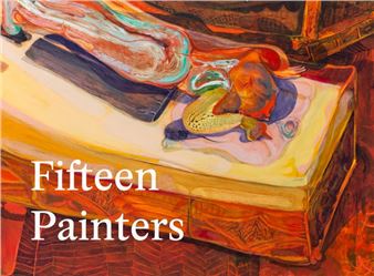 Fifteen Painters - Andrew Kreps Gallery