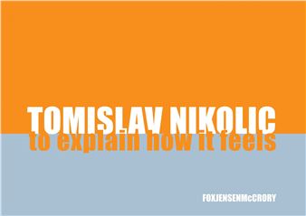 Tomislav Nikolic: To Explain How It Feels - Fox Jensen McCrory