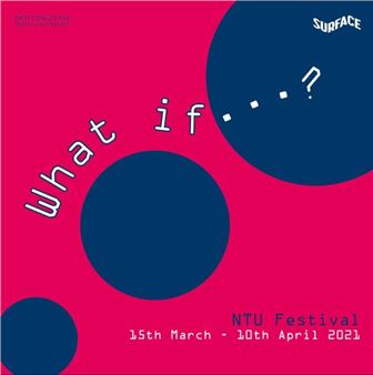 NTU Festival 2021: What If...? - Surface Gallery