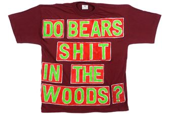 “Do bears shit in the woods ?” - Ross Sinclair