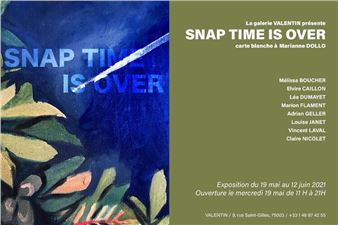 Snap Time is Over - Galerie Valentin