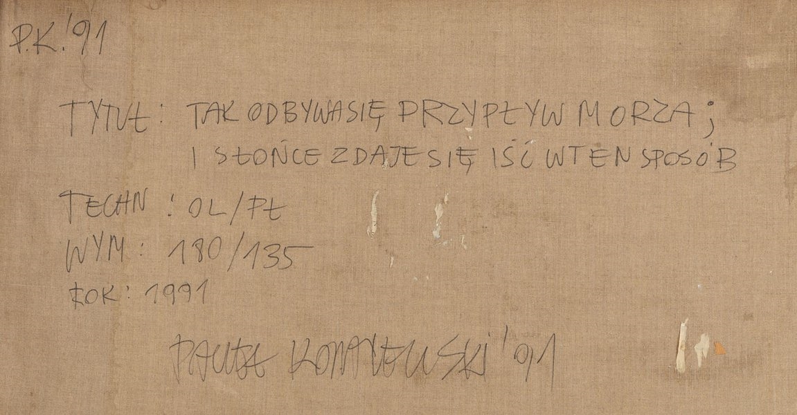 Artwork by Pawel Kowalewski, "Tak odbywa się przypływ morza i słońce zdaje się iść w ten sposób", Made of oil/canvas