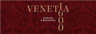 Venetia 1600. Births and rebirths - Doge’s Palace