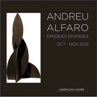 Andreu Alfaro: Èpoques diverses - Galería Joan Gaspar, Barcelona