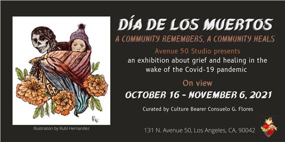 Dia De Los Muertos: A Community Remembers, A Community Heals - Avenue 50 Studio