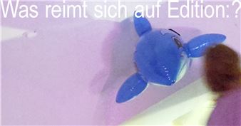 Was reimt sich auf Edition:? - Maerz