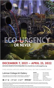 Eco-Urgency: Now or Never - Lehman College Art Gallery 