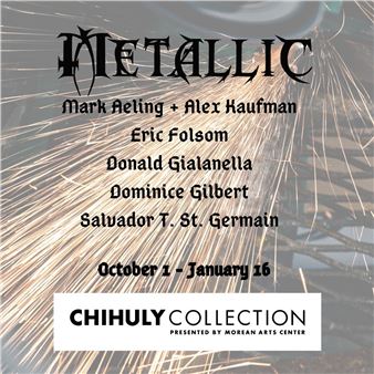 Metallic - Morean Arts Center