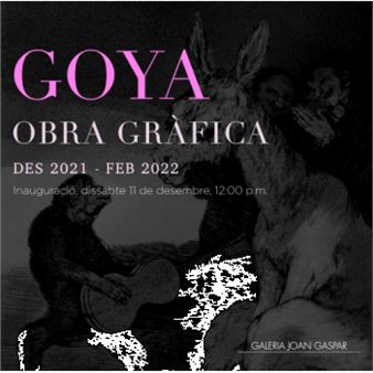 Goya: Obra Gràfica - Galería Joan Gaspar, Barcelona