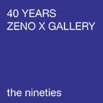 40 Years Zeno X Gallery: the nineties - Zeno X Gallery, Antwerp Borgerhout