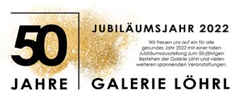 50 Jahre Galerie Lohrl - Galerie Löhrl