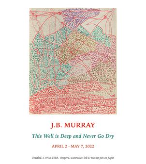 J.B. Murray: This Well is Deep & Never Go Dry - Texas Gallery