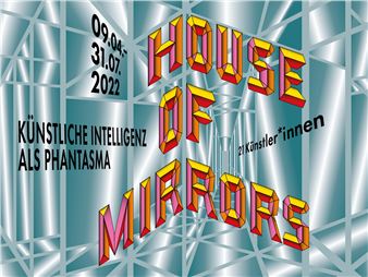 House of Mirrors: Artificial Intelligence as Phantasm - Hartware MedienKunstVerein