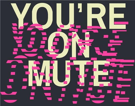 You’re on Mute - Tufts University Art Gallery, Medford