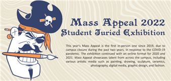 Mass Appeal Juried Student Exhibition 2022 - Frank M. Doyle Arts Pavilion