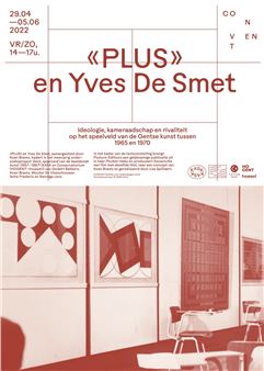 «PLUS» en Yves De Smet. Ideologie, Kameraadschap en Rivaliteit Op Het Speelveld Van De Gentse Kunst Tussen 1965 en 1970 - CONVENT Space for Contemporary Art