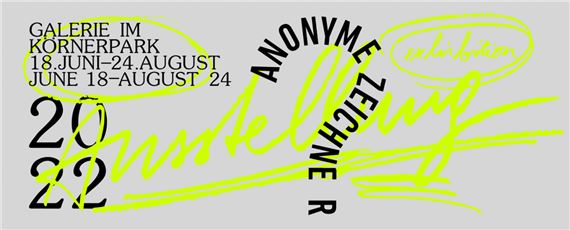 Anonymous Drawings 2022 - Galerie im Körnerpark