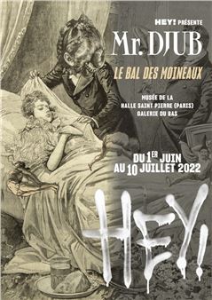 Mr. Djub: Le Bal Des Moineaux - Halle Saint Pierre
