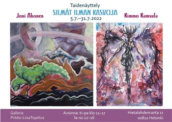 Joni Ahonen & Kimmo Kamsula: Silmät Ilman Kasvoja - Galleria Pirkko-Liisa Topelius