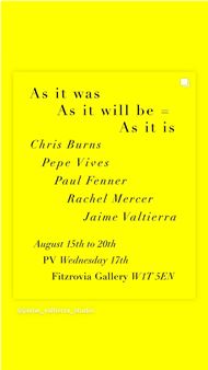 As It Was, As It Will Be = As It Is - The Fitzrovia Gallery