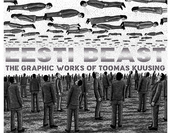 Eesti Beast: The Graphic Works of Toomas Kuusing - K Space Contemporary