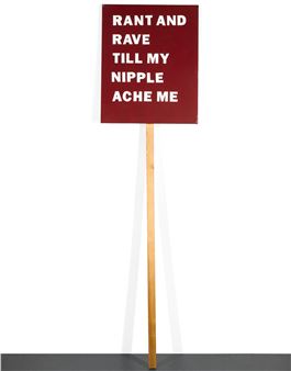 Rant and Rave Till My Nipple Ache Me - Sonia Boyce