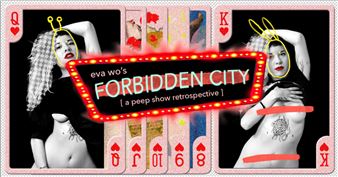 Eva Wo: Forbidden City (A Peep Show Retrospective) - Practice Gallery