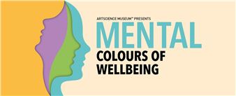 Mental: Colours of Wellbeing - ArtScience Museum