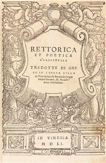 Rhetoric and Poetics of Aristotle translated from Greek into the Florentine vernacular by Bernardo Segni gentil'huomo - Bernardo Segni