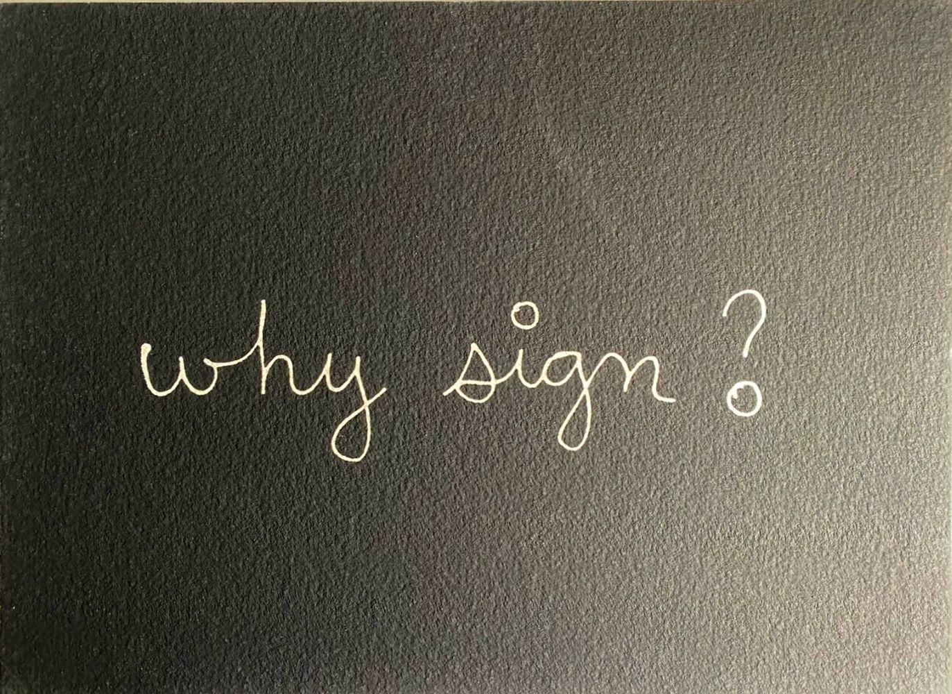 Ben Vautier | Why sign? (1975) | MutualArt