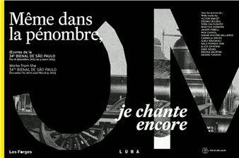 Même dans la pénombre, je chante encore : Œuvres de la 34ᵉ Bienal de São Paulo - LUMA Arles