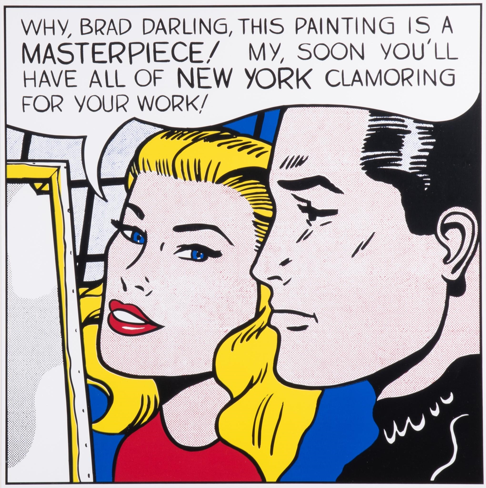 Why Brad Darling, This Painting is a Masterpiece! My, Soon You'll Have all of New York Clamoring for Your Work! by Roy Lichtenstein