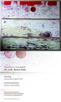 Haralampi G. Oroschakoff: Oh yeah, Mama Dada - Kunstverein Heppenheim