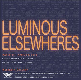 Luminous Elsewheres - Westbeth Gallery