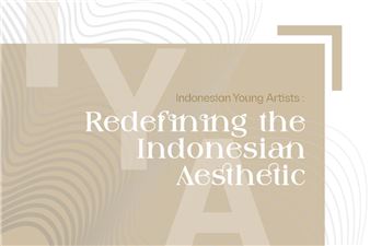 Indonesian Young Artists (IYA!): Redefining The Indonesian Aesthetic - Gajah Gallery, Singapore