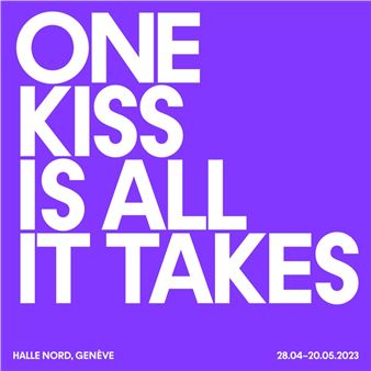 One Kiss Is All It Takes - Act-Art, Halle Nord