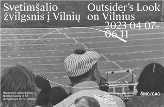Outsider’s Look on Vilnius - Contemporary Art Centre (CAC) Vilnius