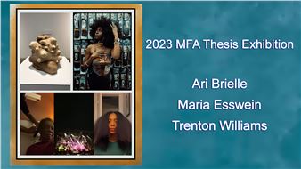 Spring 2023 Master of Fine Arts Thesis Exhibition - The Gallery at UTA