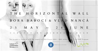 Vlad Nancă & Bora Baboci: The Horizontal Wall - Suprainfinit Gallery