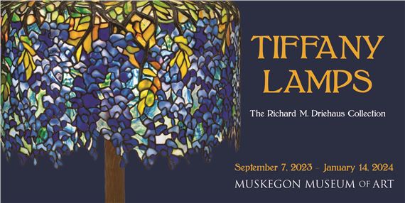 Tiffany Lamps: The Richard H. Driehaus Collection - Muskegon Museum of Art