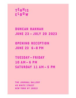 Duncan Hannah: Tennis Elbow 120 - The Journal Gallery