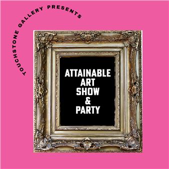 Attainable Art Show - Touchstone Gallery