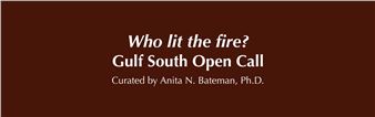 Gulf South Open Call: Who lit the fire? - Contemporary Arts Center, New Orleans