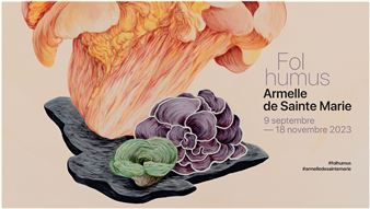 Armelle De Sainte Marie: Fol Humus - Galerie Jean Fournier