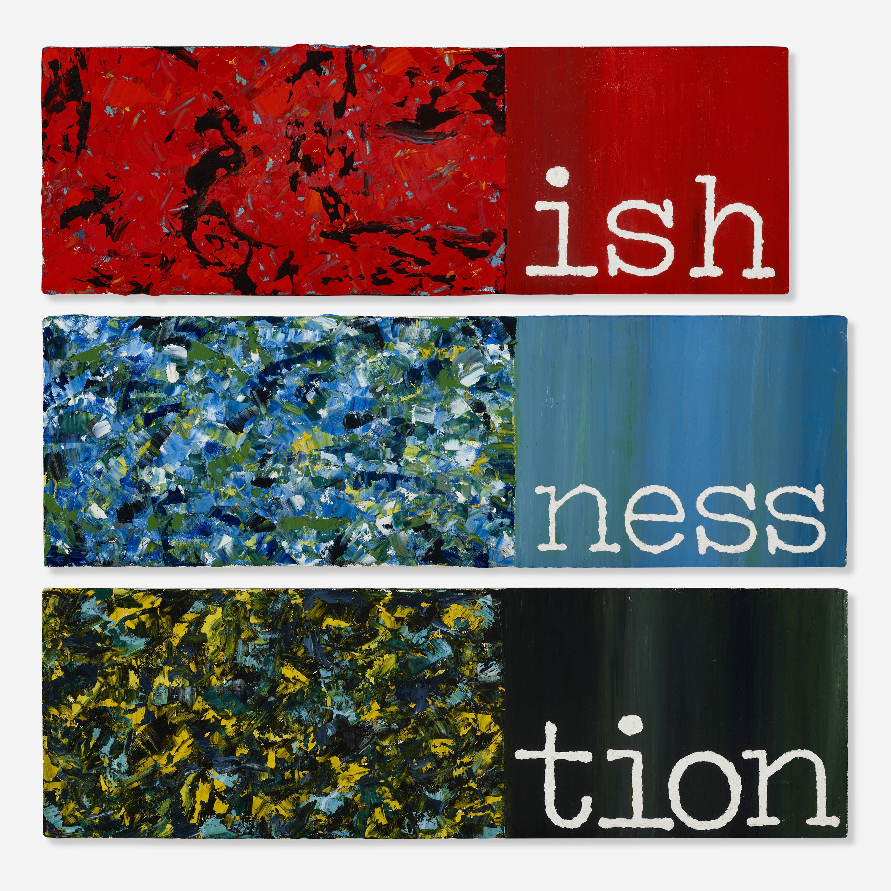 Untitled Word Painting (ish); Untitled Word Painting (tion); Untitled Word Painting (ness) (three works) by Jason Pickleman, 1989