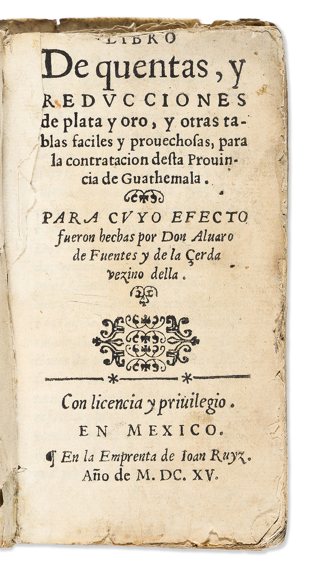Artwork by Luis Garcia, (MEXICAN IMPRINT--1615.) Alvaro de Fuentes. Libro de quentas, y reducciones de plata y oro . . ., Made of gold and silver